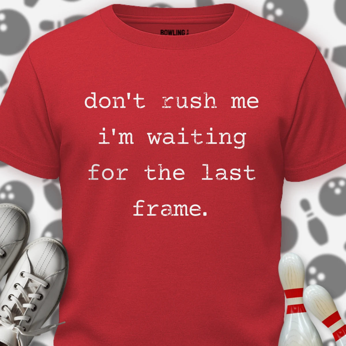 Don't Rush Me T-Shirt