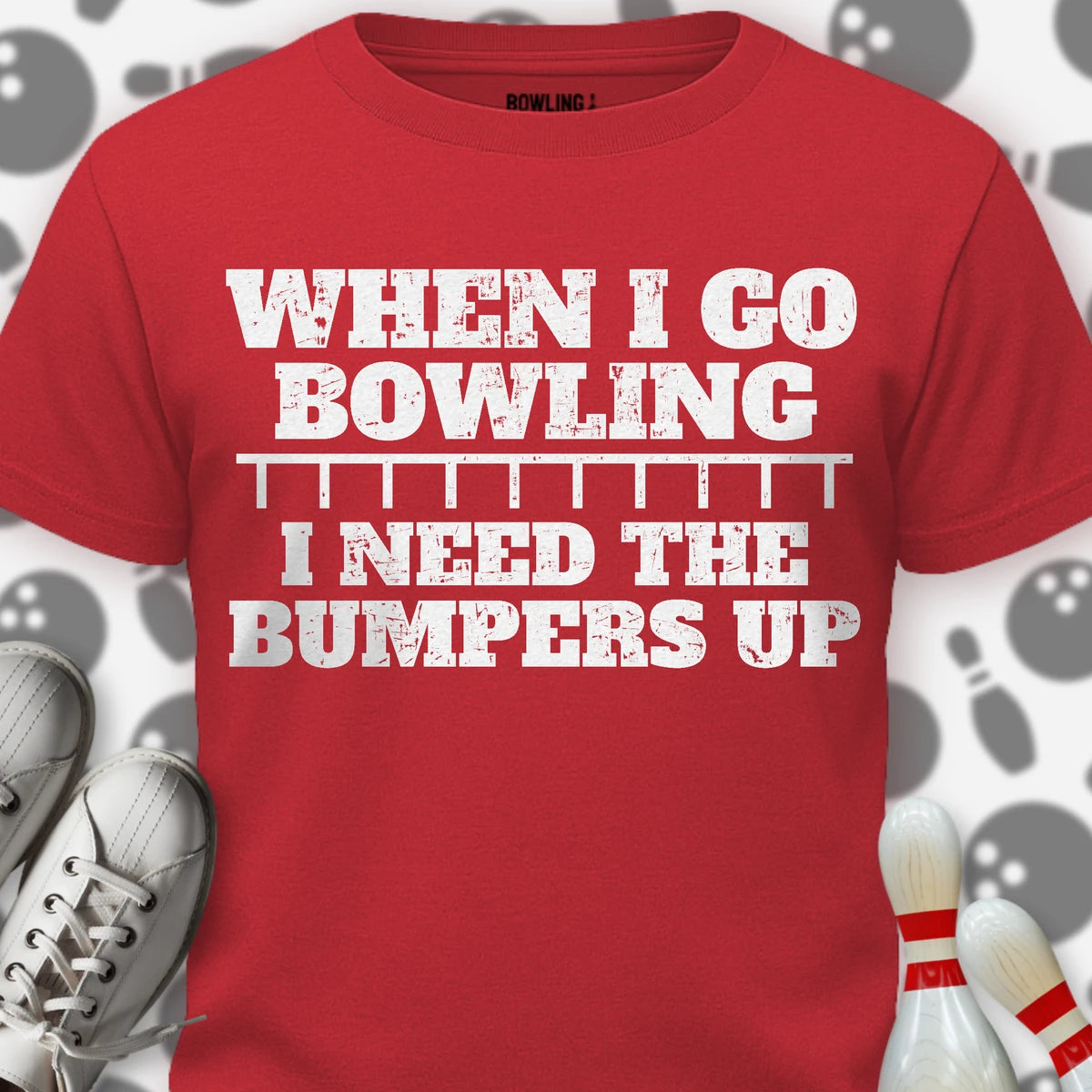 I Need The Bumpers Up T-Shirt