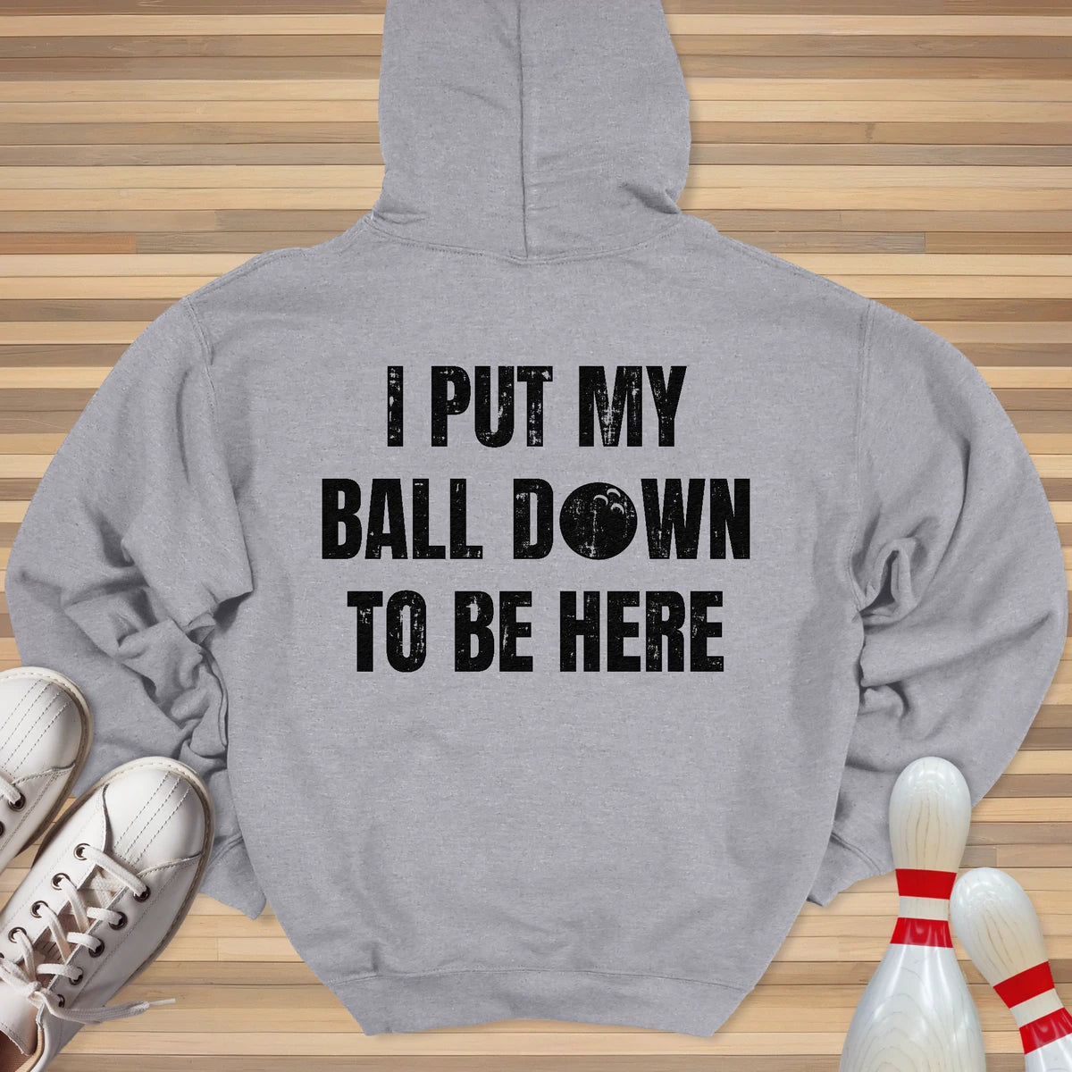 I Put My Ball Down Hoodie