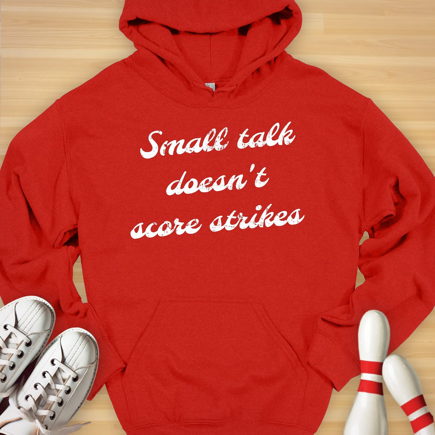 Small Talk Doesn't Score Strikes Hoodie