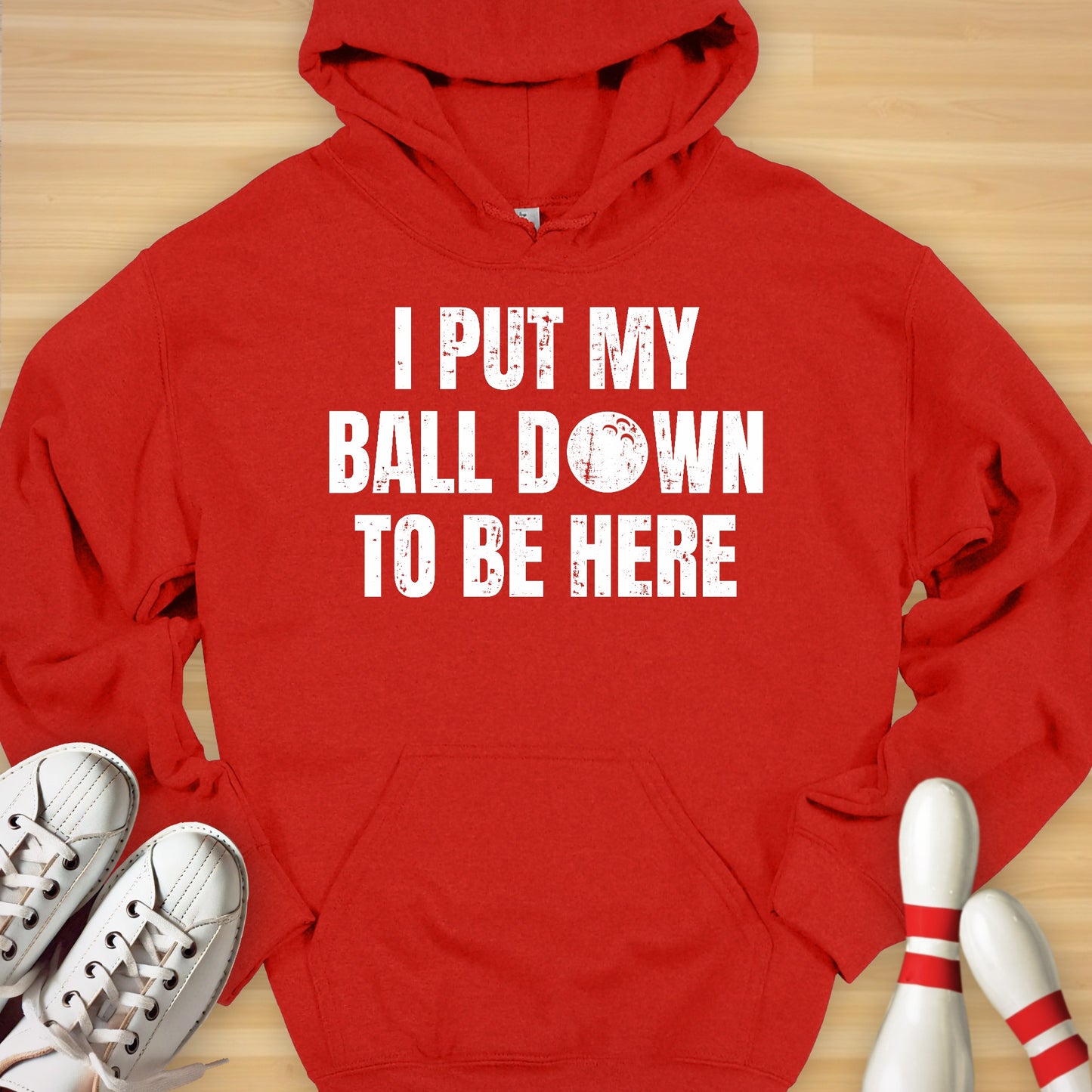I Put My Ball Down Hoodie
