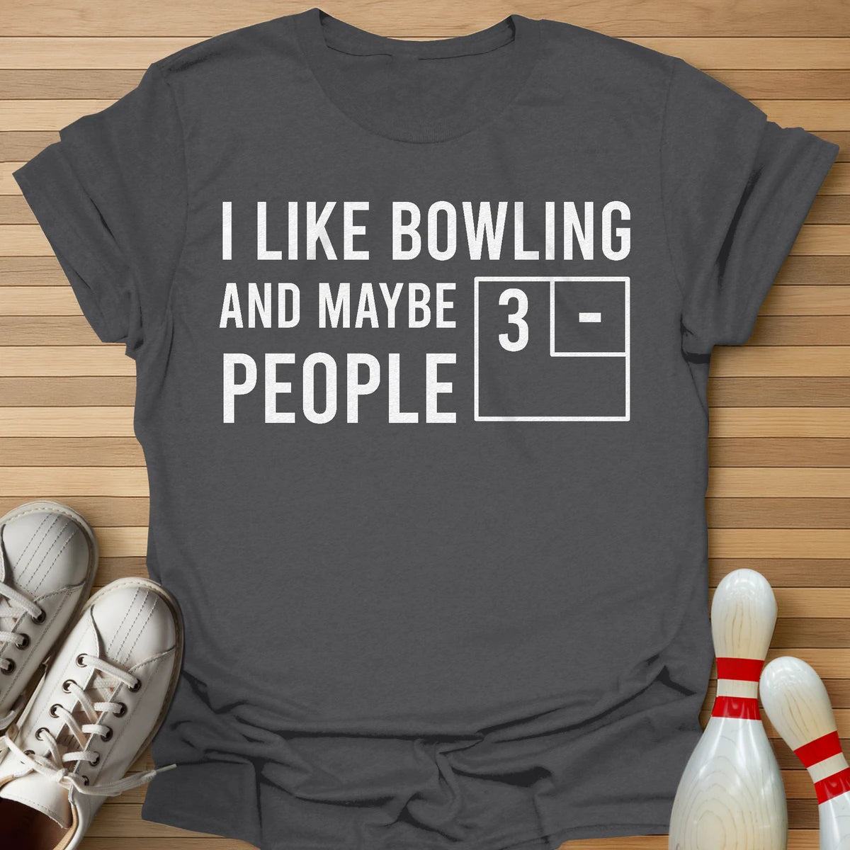 Bowling And Maybe 3 People T-Shirt