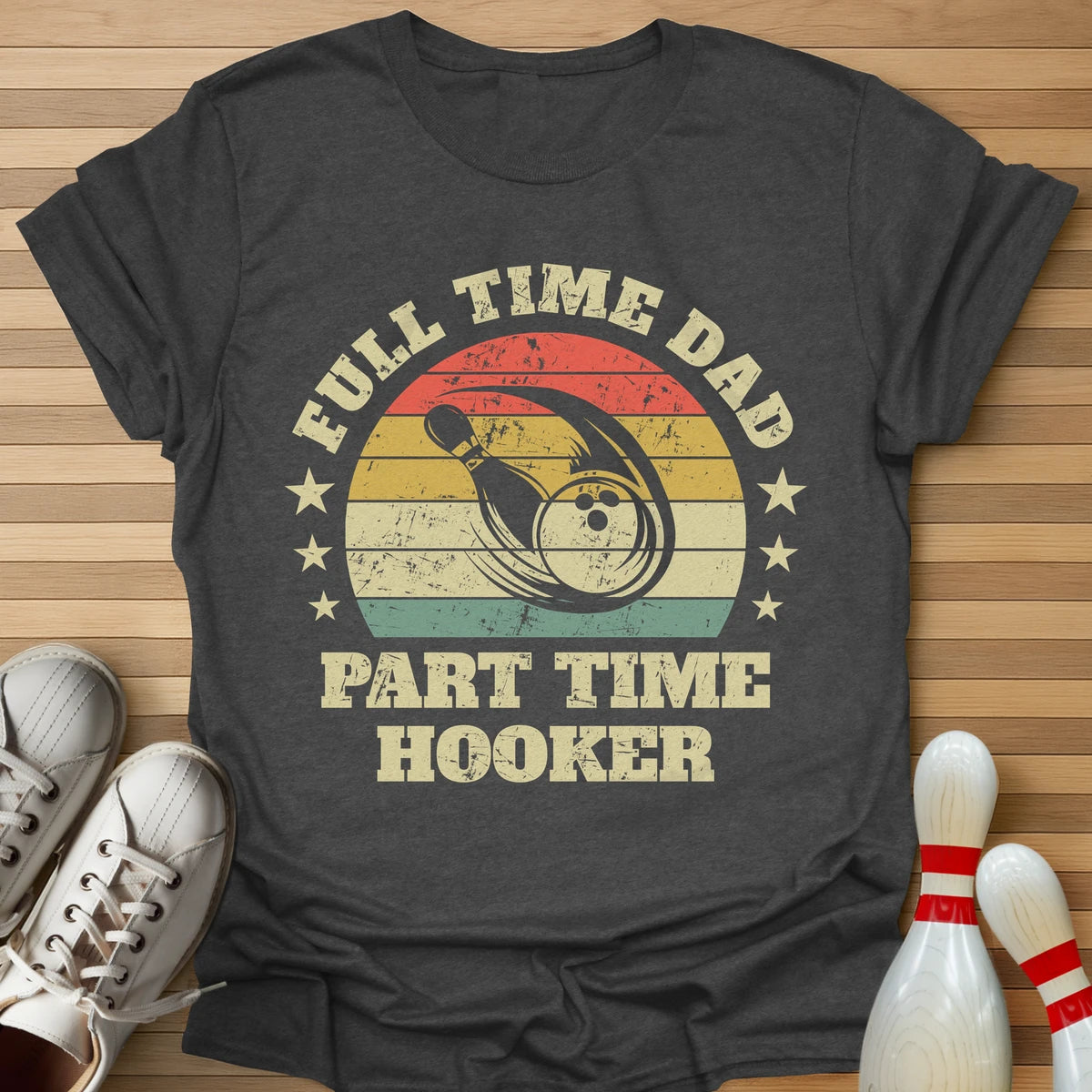 Dad Part Time Hooker T-Shirt