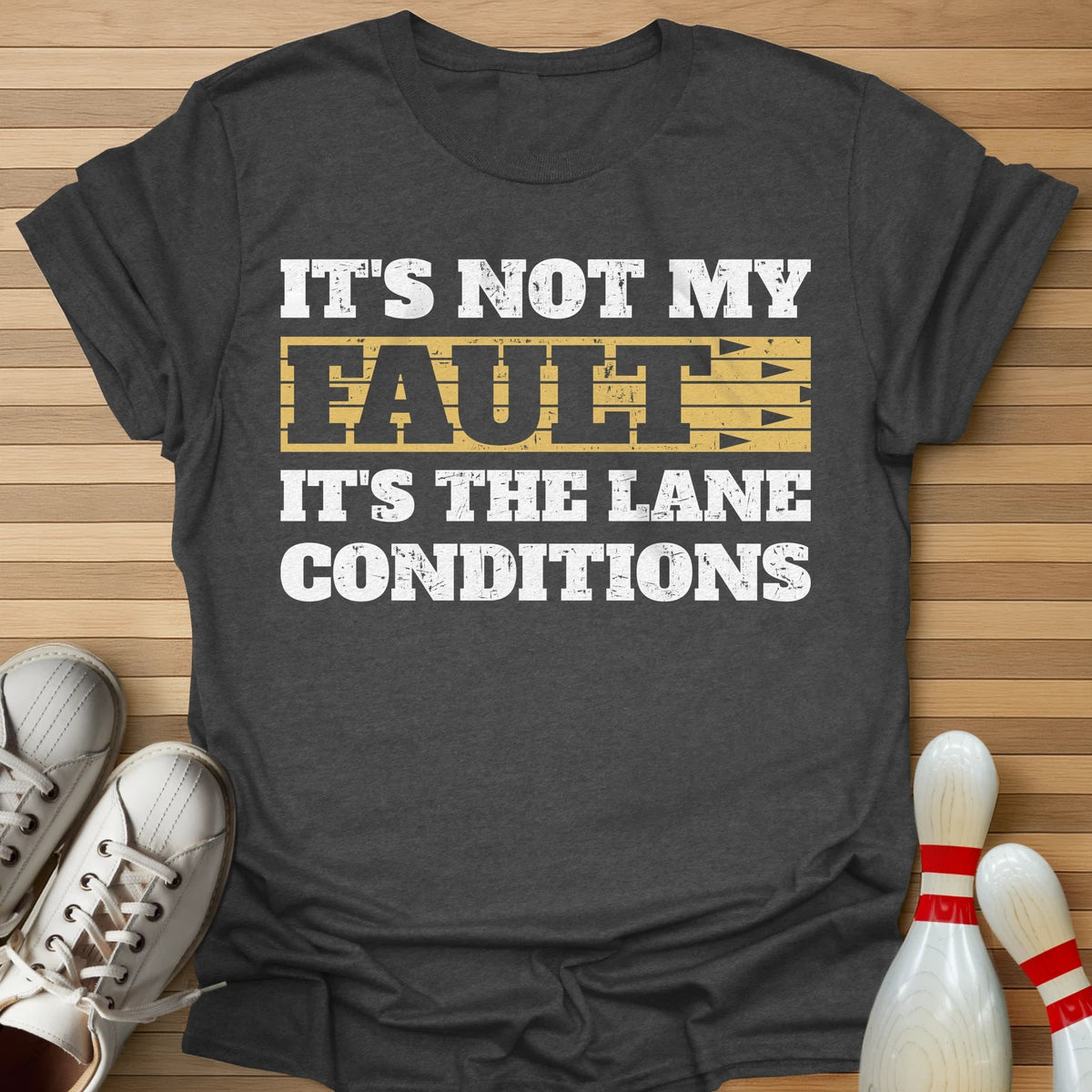 It's Not My Fault T-Shirt