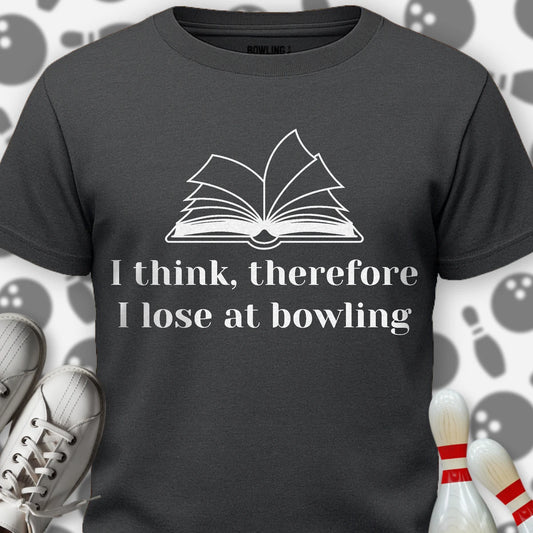 I Think Therefore I Lose T-Shirt