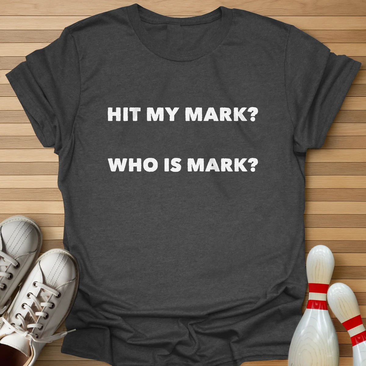 Hit My Mark T-Shirt