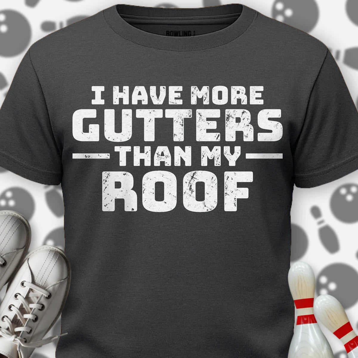 More Gutters T-Shirt