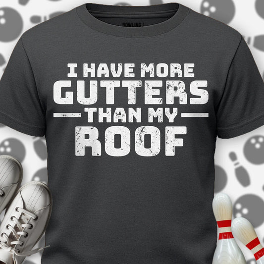 More Gutters T-Shirt