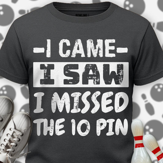I Came I Missed T-Shirt