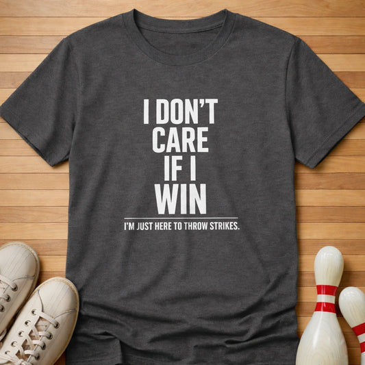 Just Here To Strike T-Shirt