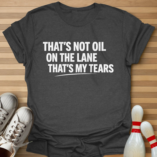 That's My Tears T-Shirt