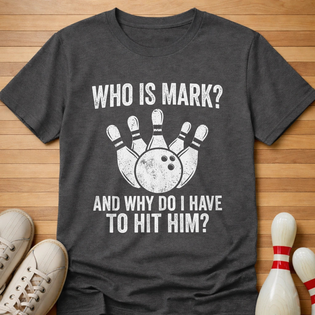 Why Hit Mark T-Shirt