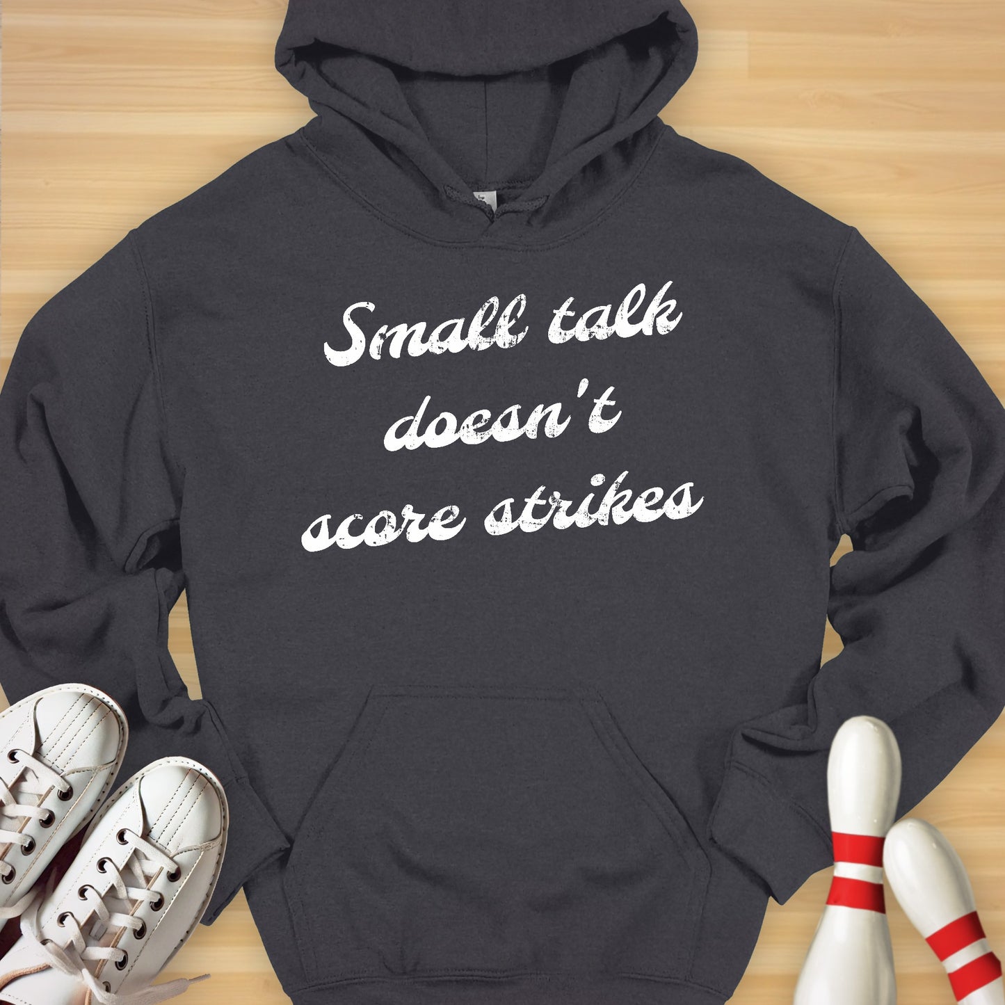 Small Talk Doesn't Score Strikes Hoodie