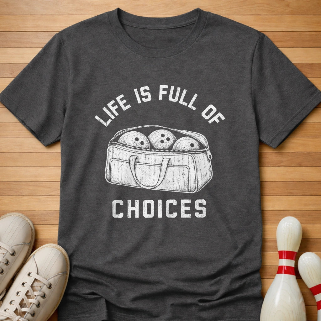 Full Of Choices T-Shirt