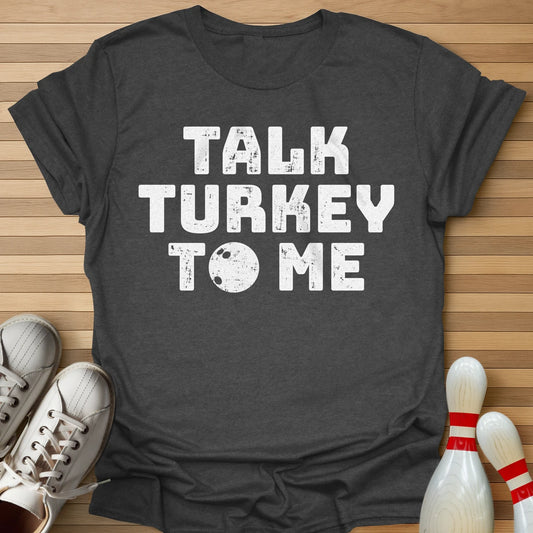 Talk Turkey T-Shirt