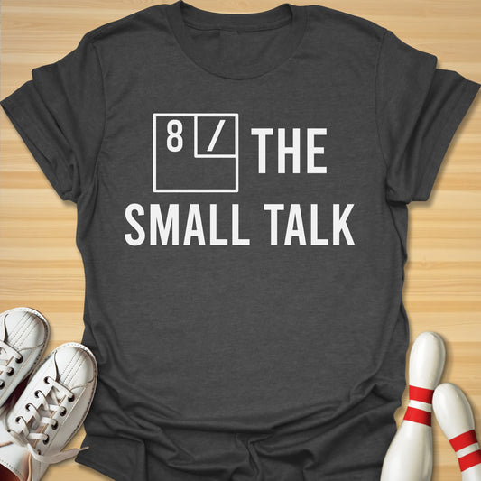 8 / The Small Talk T-Shirt