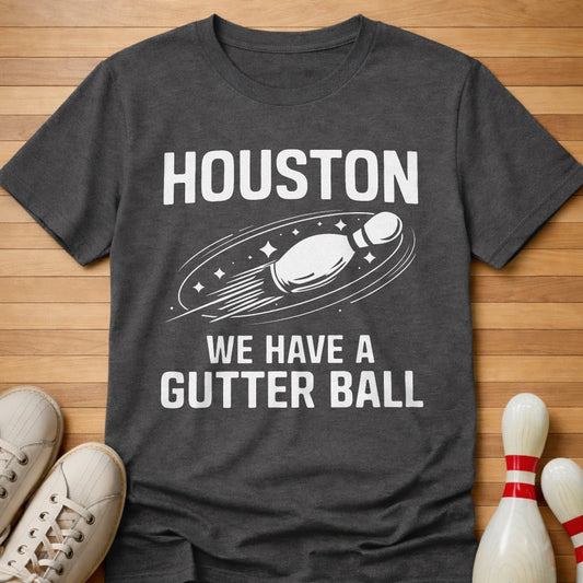 We Have A Gutter Ball T-Shirt