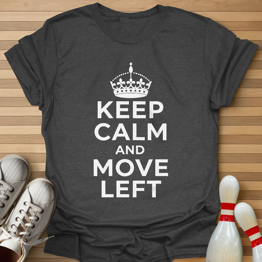 Keep Calm & Move Left T-Shirt