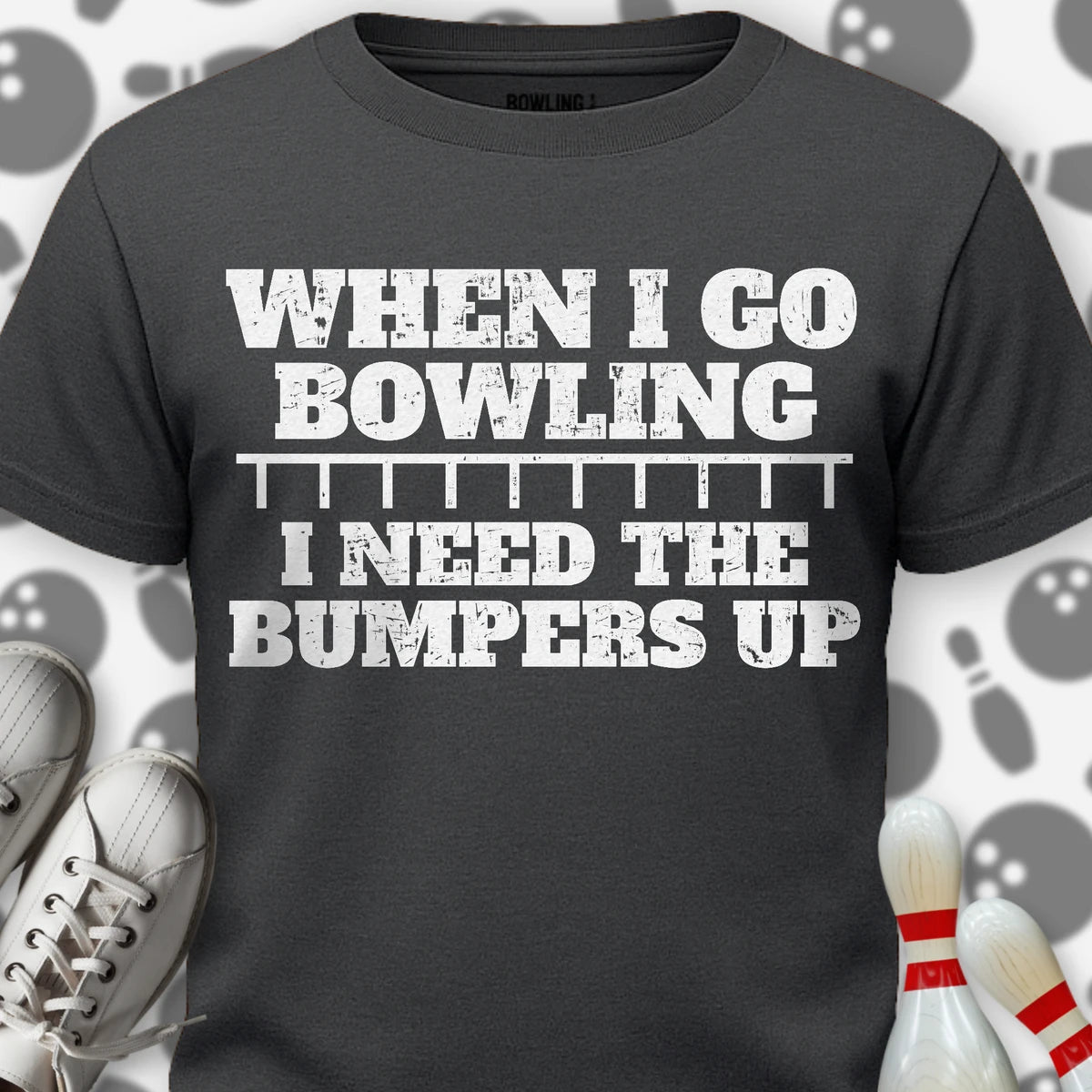 I Need The Bumpers Up T-Shirt