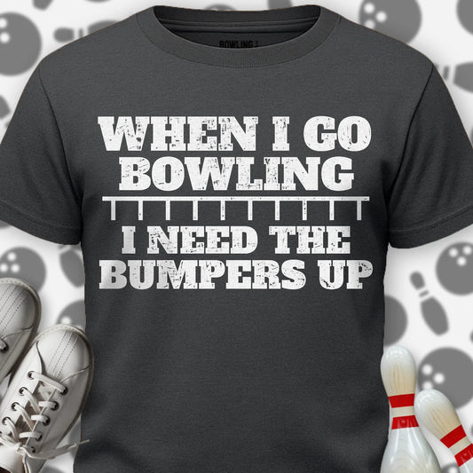 I Need The Bumpers Up T-Shirt