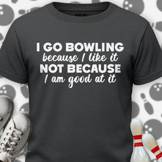 Not Because I'm Good T-Shirt
