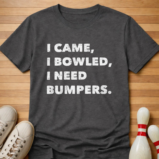 I Bowled I Need Bumpers T-Shirt