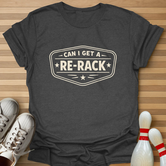 Can I Get A Re-Rack T-Shirt