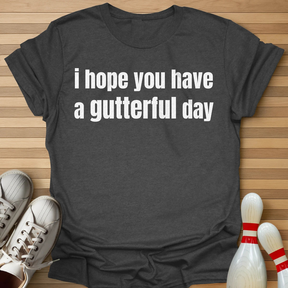 Gutterful Day T-Shirt