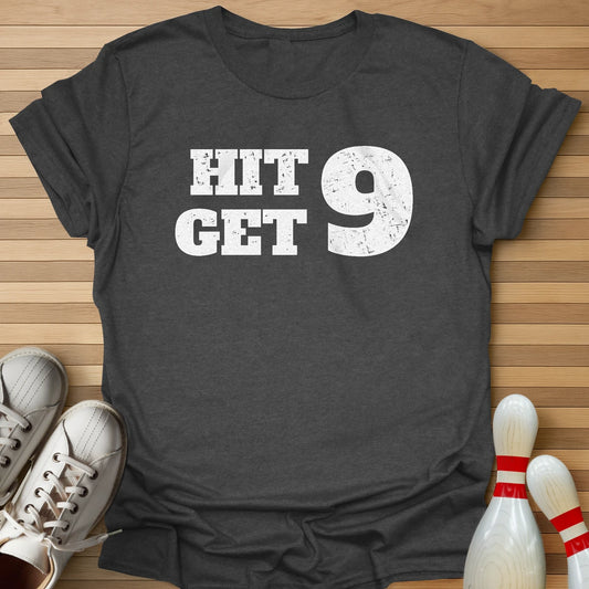 Hit 9 Get 9 T-Shirt
