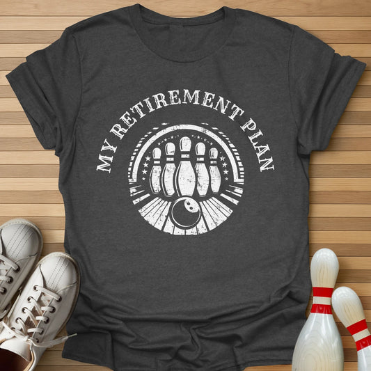 My Retirement Plan T-Shirt