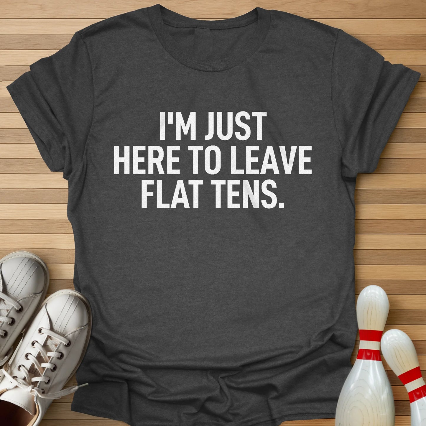 I'm Just Here T-Shirt