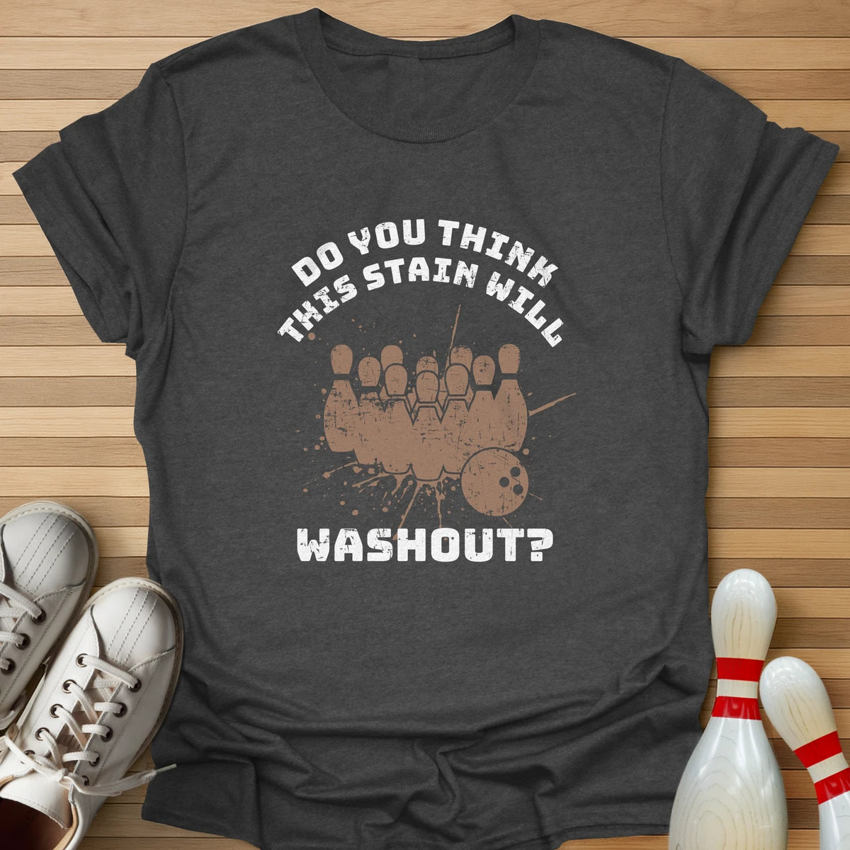 Will This Stain Washout T-Shirt