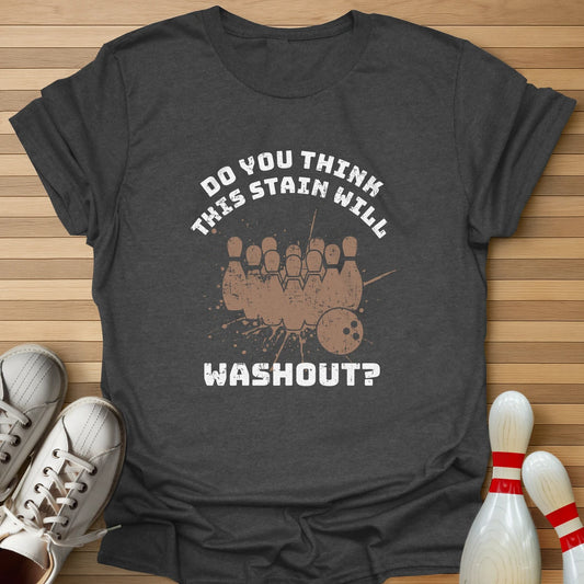 Will This Stain Washout T-Shirt