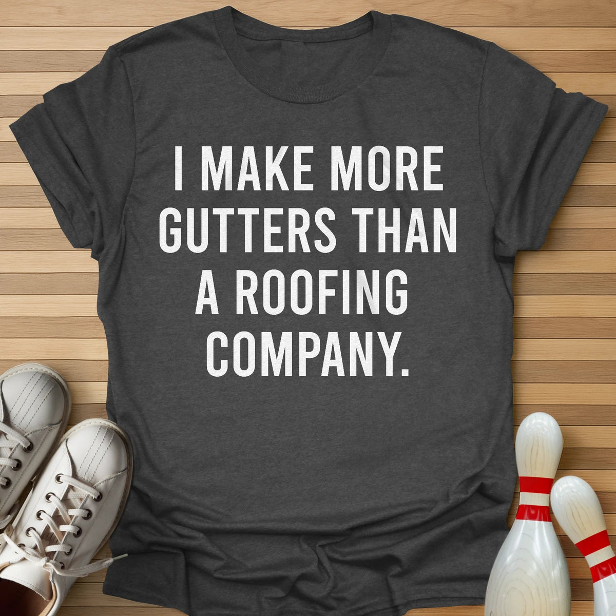 More Gutter T-Shirt
