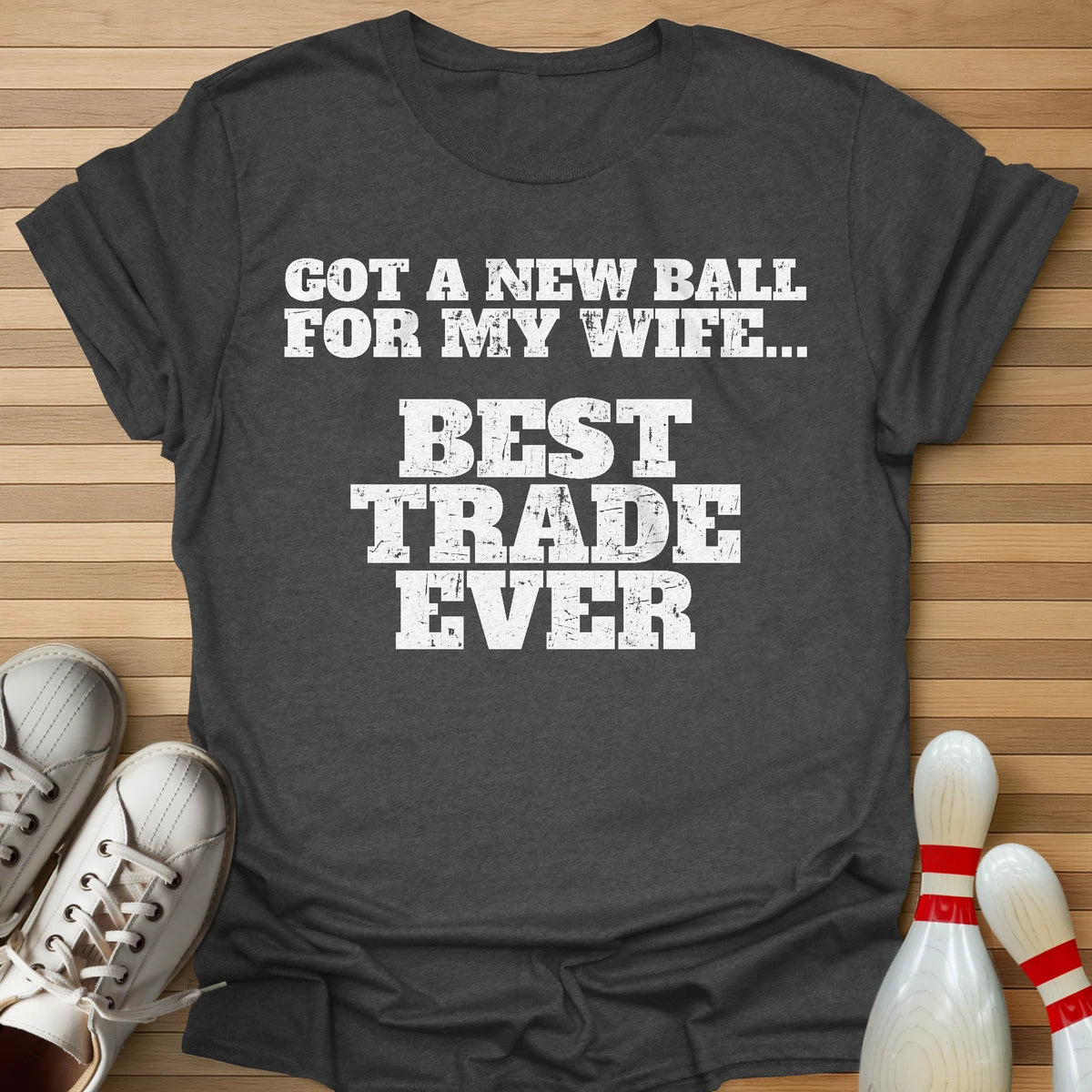 Best Trade Ever T-Shirt