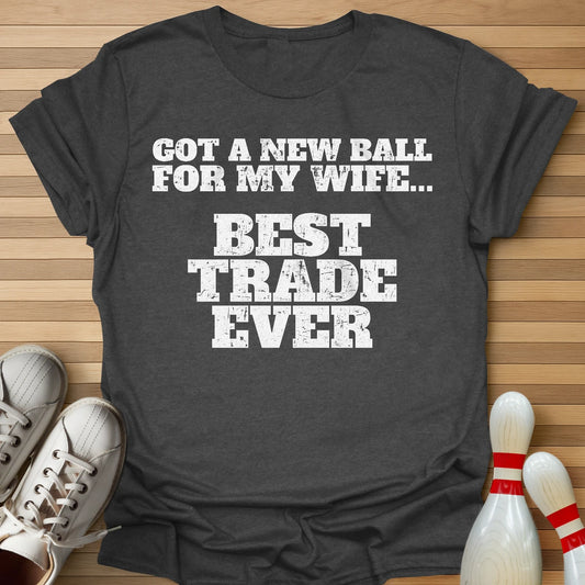 Best Trade Ever T-Shirt