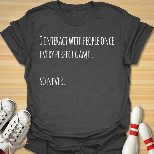 Never Interact T-Shirt