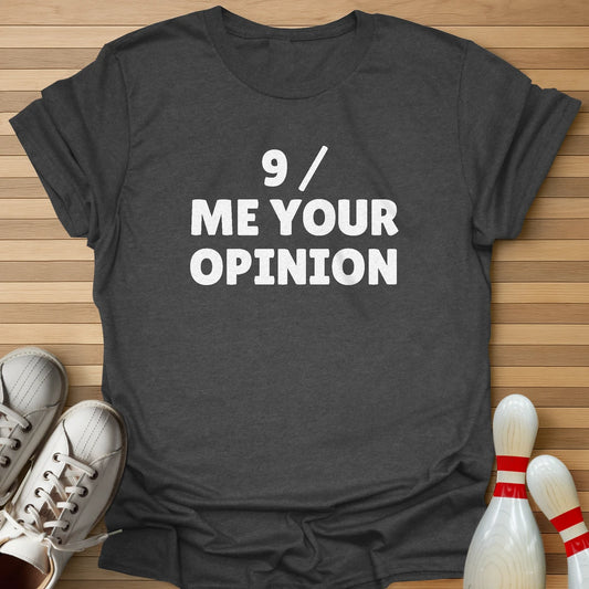 Spare Me Your Opinion T-Shirt