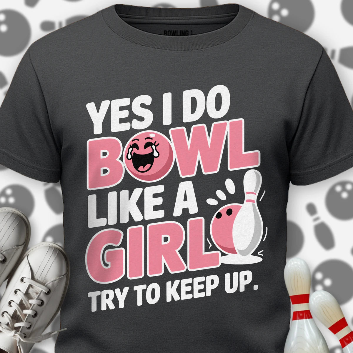 I Bowl Like A Girl T-Shirt