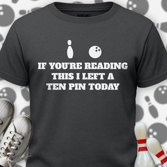 If Reading I Left A Ten Pin T-Shirt