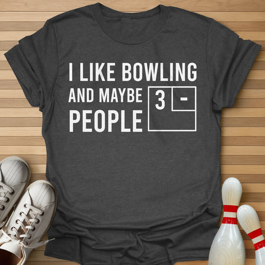 Bowling And Maybe 3 People T-Shirt