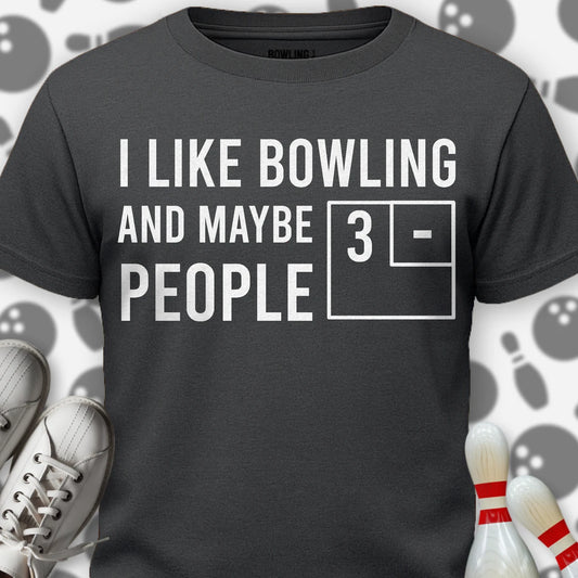 Bowling And Maybe 3 People T-Shirt