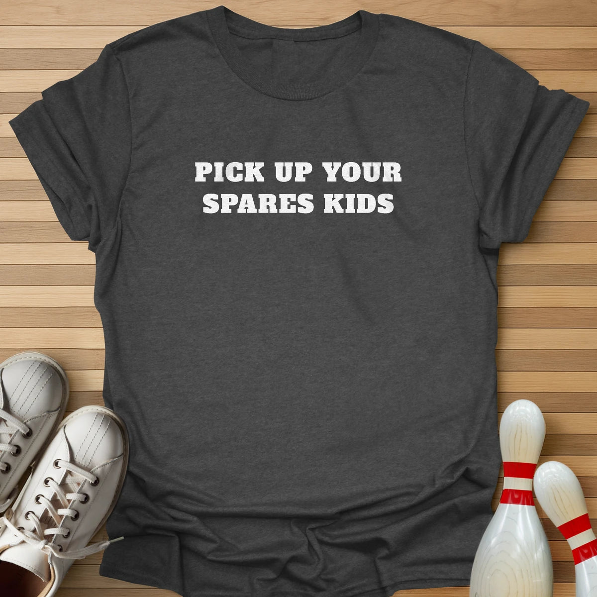 Pick Up Your Spares T-Shirt