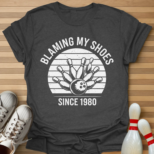 Blaming My Shoes T-Shirt