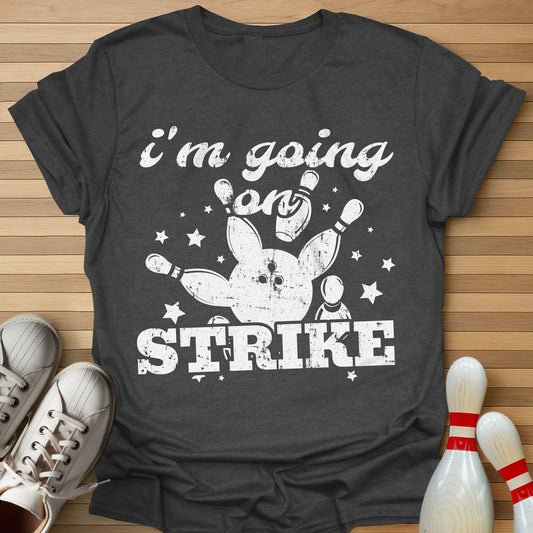 Going On Strike T-Shirt