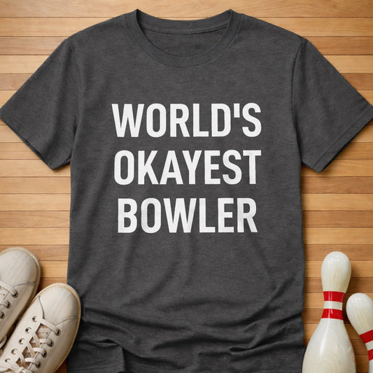 World's Okayest Bowler T-Shirt