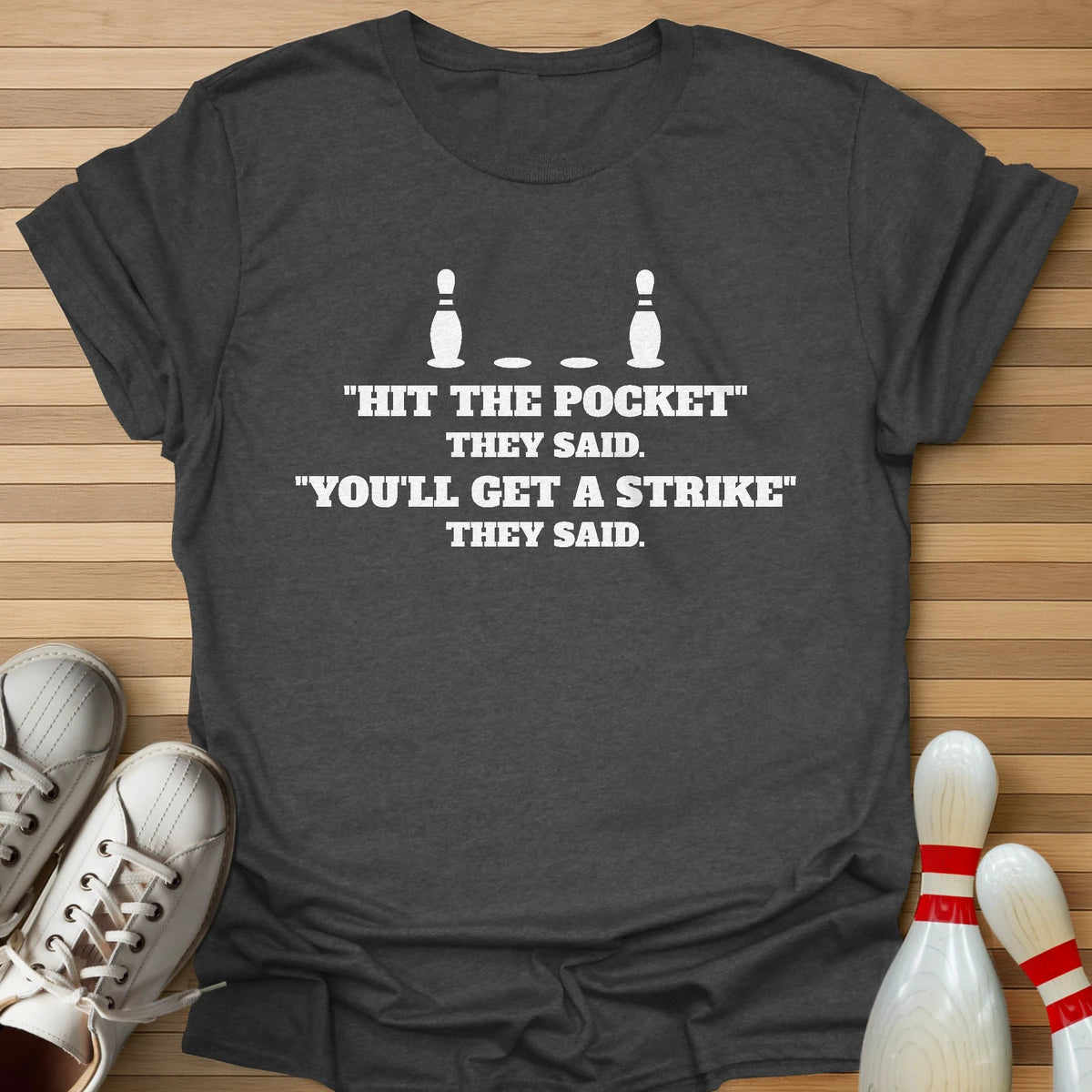 You'll Get A Strike T-Shirt