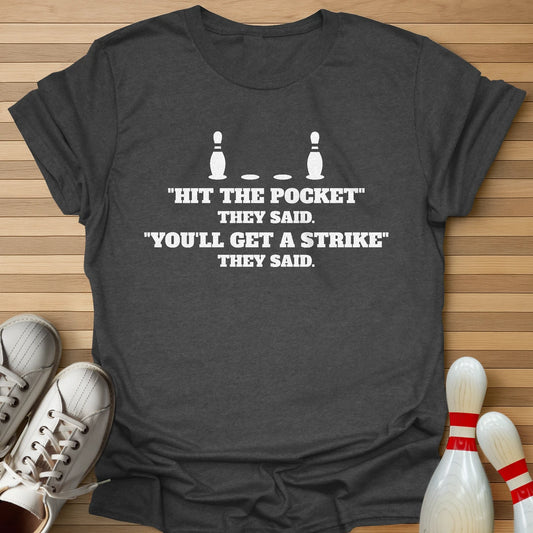 You'll Get A Strike T-Shirt