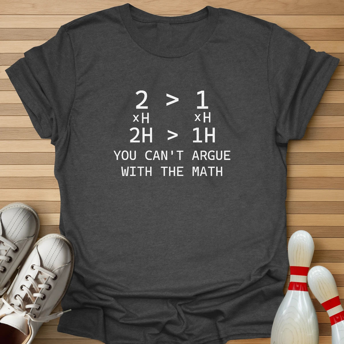 2H Better Than 1H Math T-Shirt