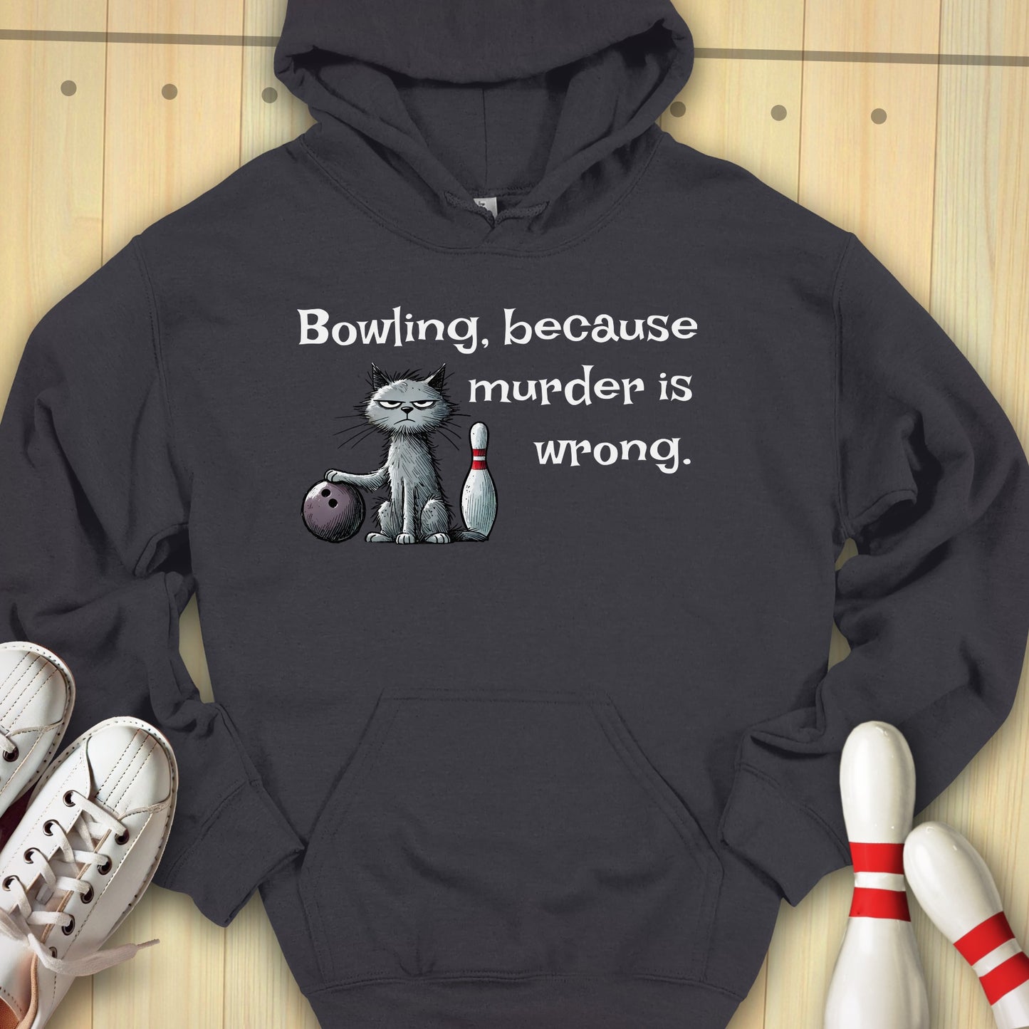 Bowling Because Cat Hooded Sweatshirt